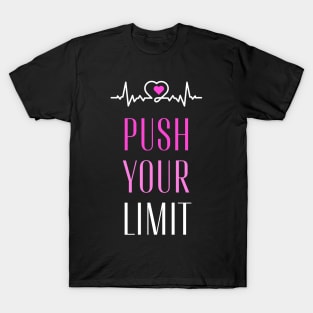 Push Your Limits Push Yourself gym fitness motivation T-Shirt